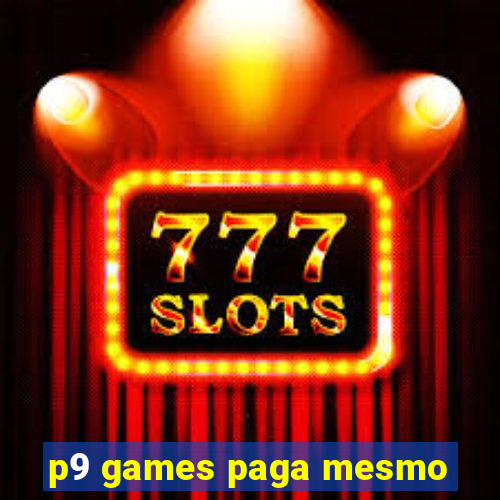 p9 games paga mesmo